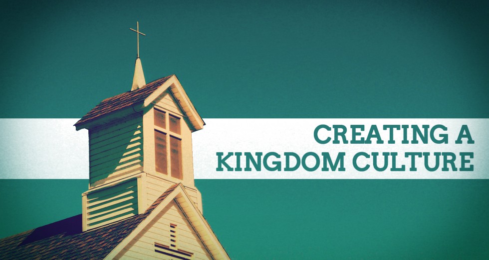 Building a Kingdom Culture
